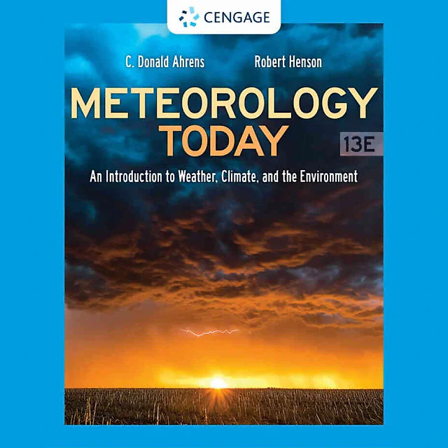 Meteorology Today: An Introduction to Weather, Climate, and the Environment, 13th Edition