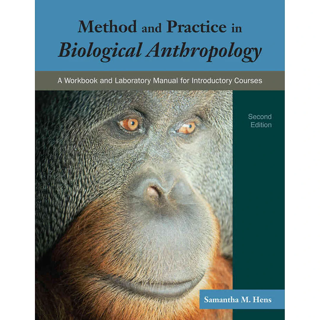 Method and Practice in Biological Anthropology: A Workbook and Laboratory Manual for Introductory Courses, 2nd Edition
