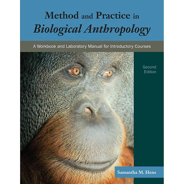 Method and Practice in Biological Anthropology: A Workbook and Laboratory Manual for Introductory Courses, 2nd Edition
