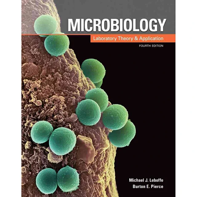 Microbiology: Laboratory Theory and Application 4th Edition