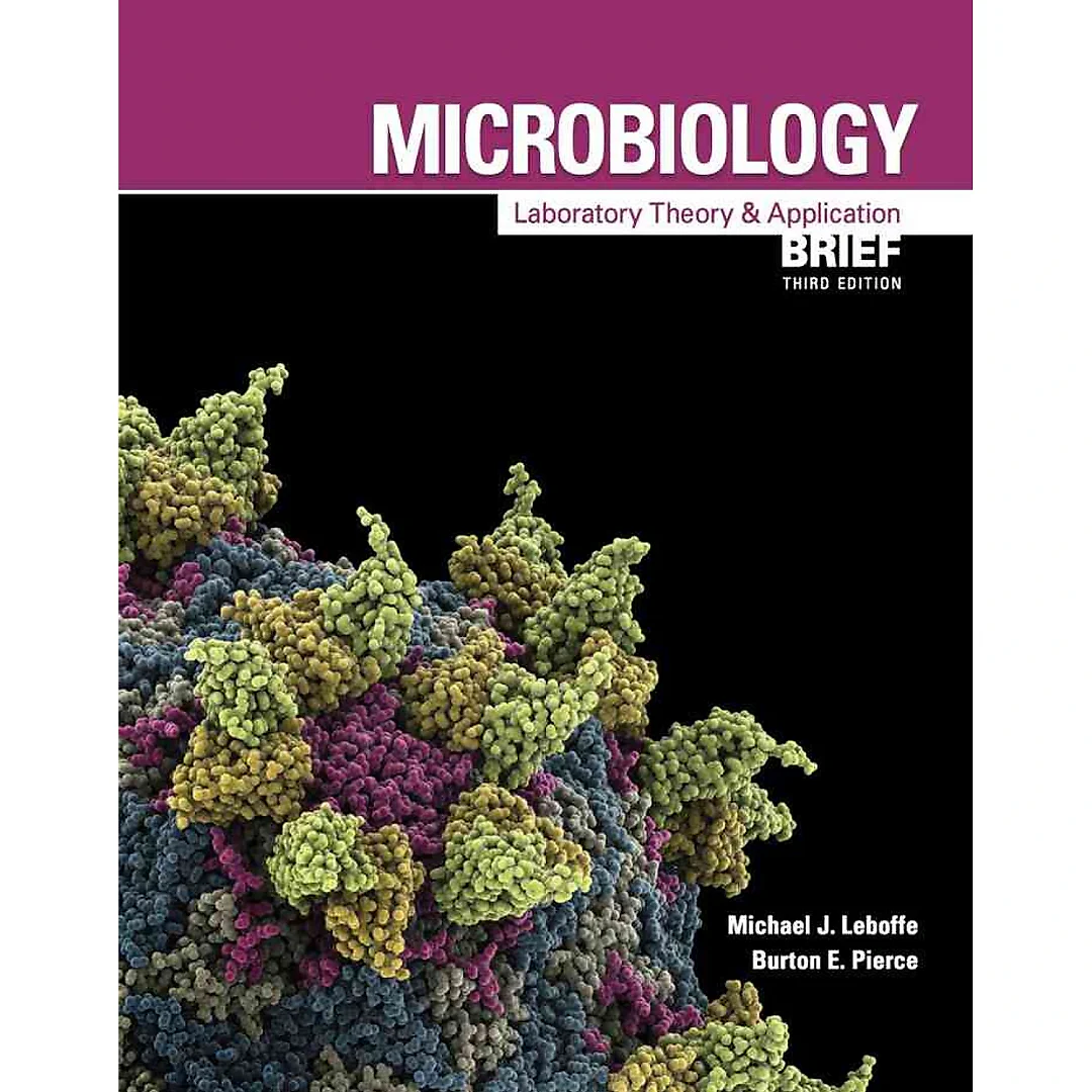 Microbiology: Laboratory Theory and Application, Brief 3rd Edition