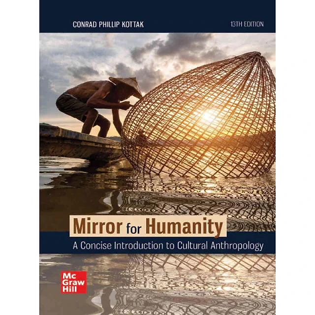 Mirror for Humanity: A Concise Introduction to Cultural Anthropology, 13th Edition