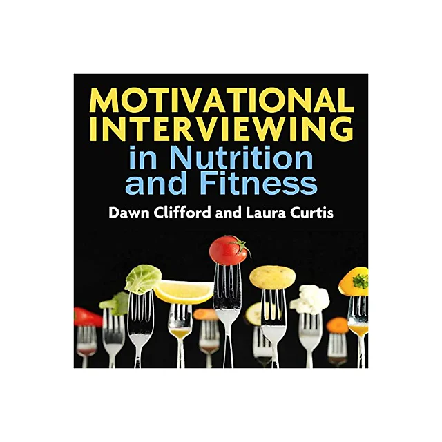 Motivational Interviewing in Nutrition and Fitness (Applications of Motivational Interviewing)