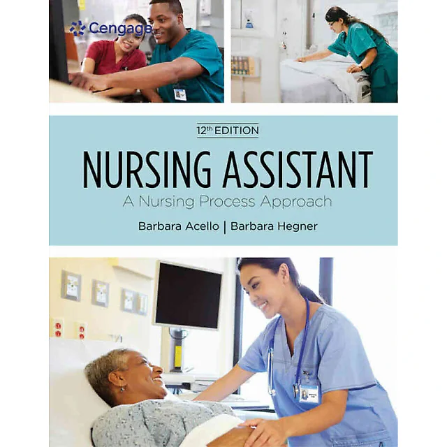 Nursing Assistant: A Nursing Process Approach, 12th Edition