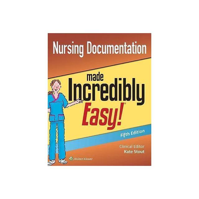 Nursing Documentation Made Incredibly Easy 2Nd Edition