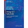 Omega-6/3 Fatty Acids: Functions, Sustainability Strategies and Perspectives