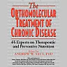 Orthomolecular Treatment of Chronic Disease: 65 Experts on Therapeutic and Preventive Nutrition