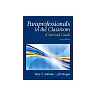 Paraprofessionals in the Classroom: A Survival Guide