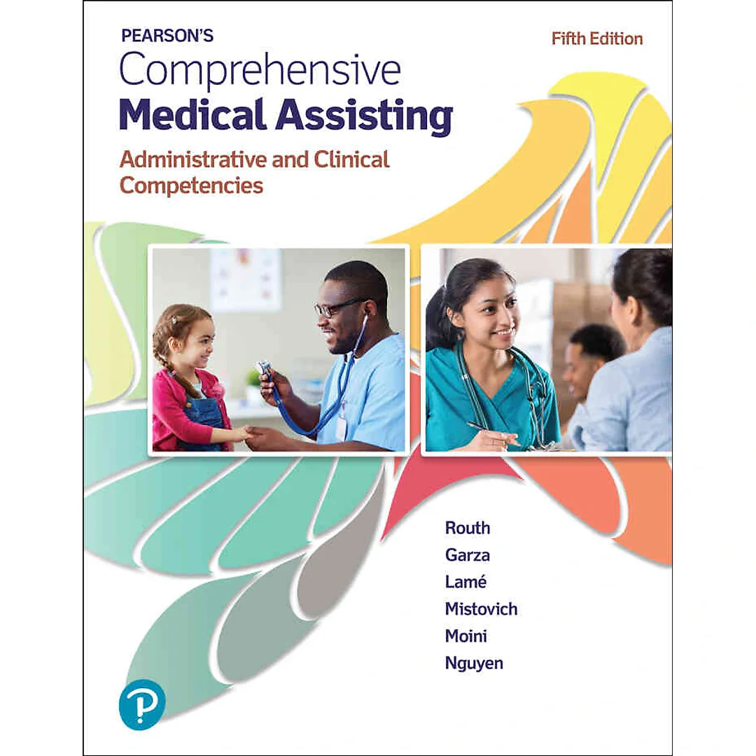 Pearson's Comprehensive Medical Assisting: Administrative and Clinical Competencies, 5th Edition