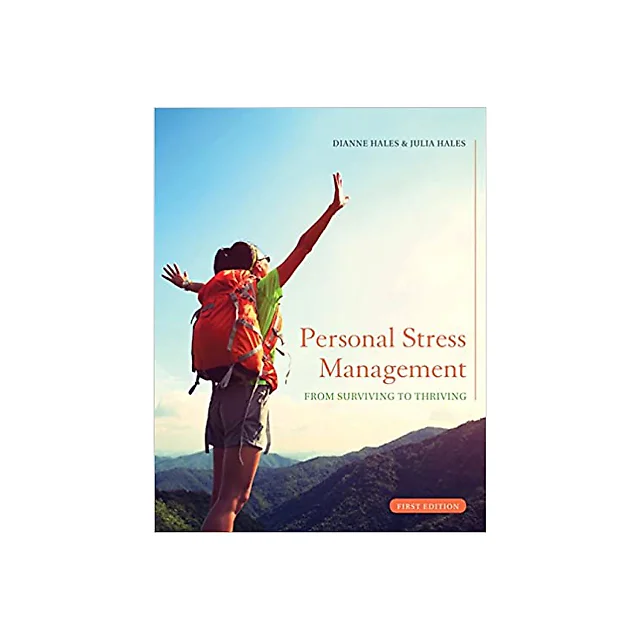 Personal Stress Management: Surviving to Thriving