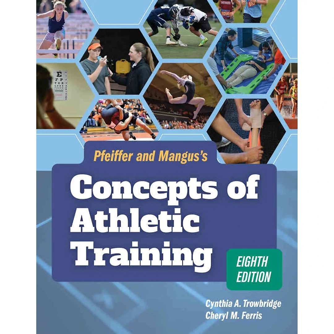 Pfeiffer and Mangus's Concepts of Athletic Training, 8th Edition