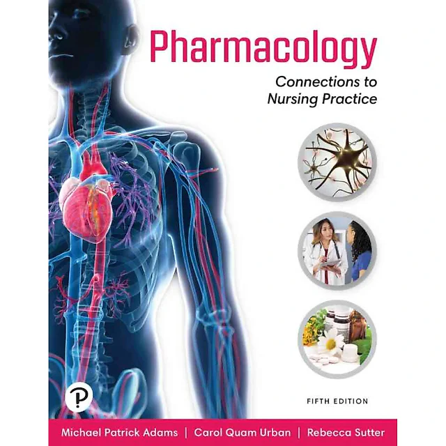 Pharmacology: Connections to Nursing Practice, 5th Edition