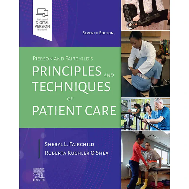 Pierson and Fairchild's Principles & Techniques of Patient Care, 7th Edition