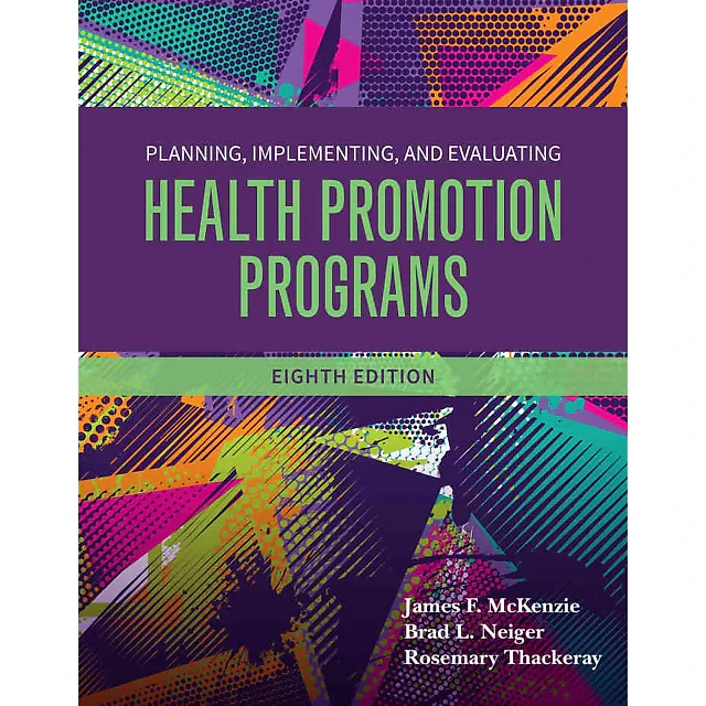 Planning, Implementing and Evaluating Health Promotion Programs, 8th Edition