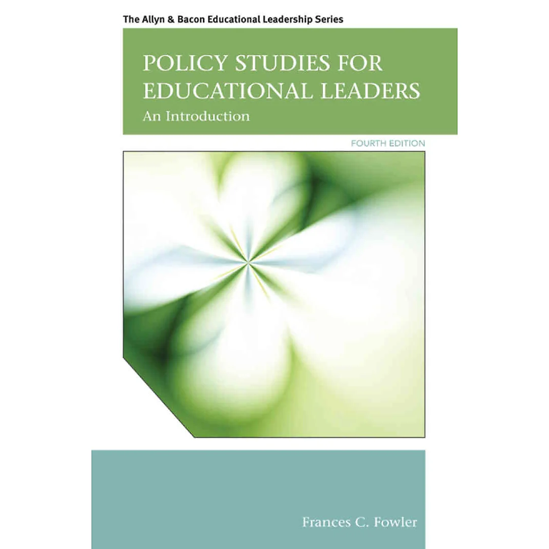 Policy Studies for Educational Leaders: An Introduction, 4th Edition