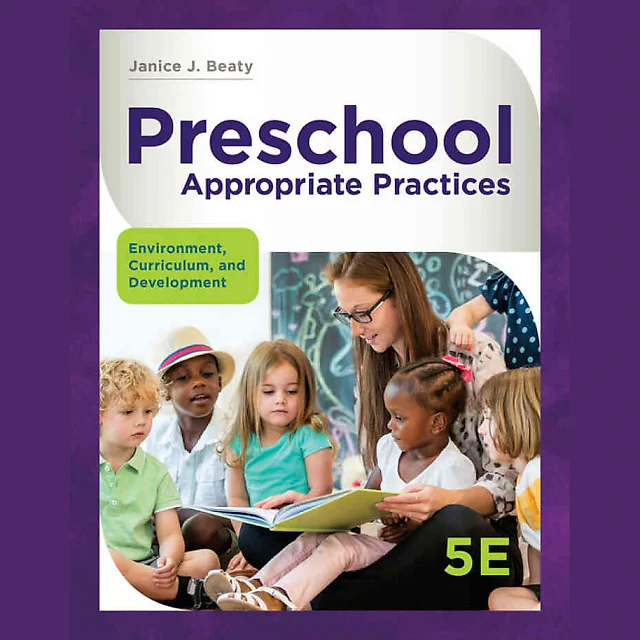 Preschool Appropriate Practices: Environment Curriculum and Development 5th Edition