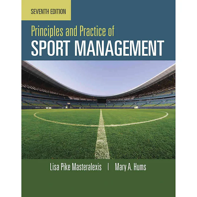 Principles and Practice of Sport Management, 7th Edition