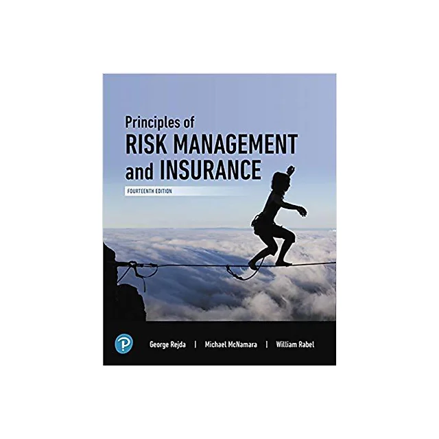 Principles of Risk Management and Insurance 14th Edition by George E. Rejda