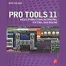 Pro Tools 11: Music Production, Recording, Editing, and Mixing
