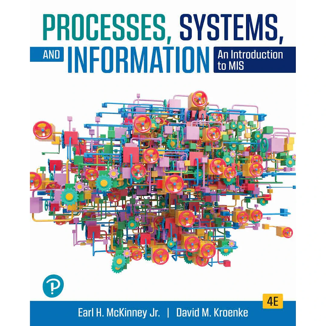 Processes, Systems, and Information: An Introduction to MIS, 4th Edition