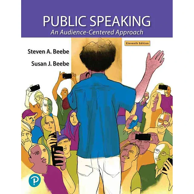 Public Speaking: An Audience-Centered Approach, 11th Edition