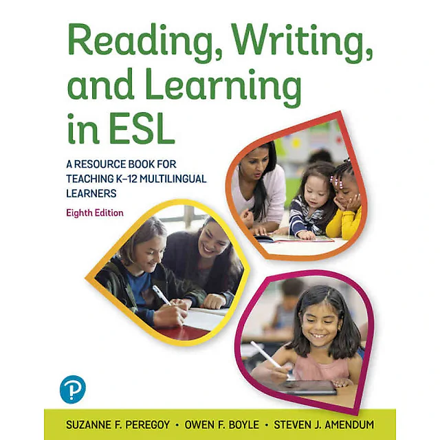 Reading, Writing, and Learning in ESL: A Resource Book for Teaching K-12 Multilingual Learners, 8th Edition