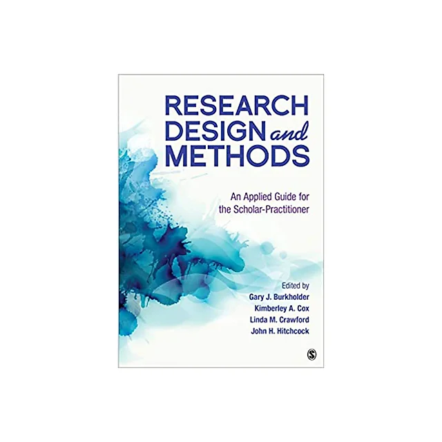 Research Design and Methods: An Applied Guide for the Scholar-Practitioner
