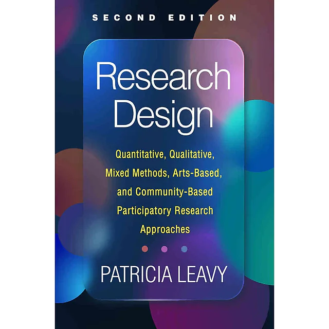 Research Design: Quantitative, Qualitative, Mixed Methods, Arts-Based, and Community-Based Participatory Research Approaches, 2nd Edition