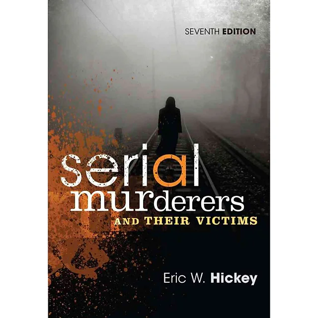 Serial Murderers and Their Victims 7th Edition