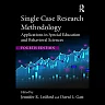 Single Case Research Methodology: Applications in Special Education and Behavioral Sciences, 4th Edition
