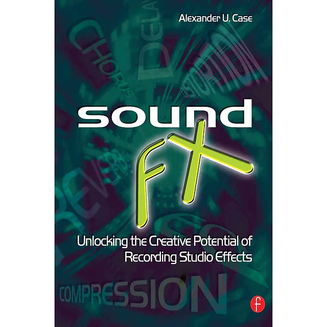 Sound FX: Unlocking the Creative Potential of Recording Studio Effects