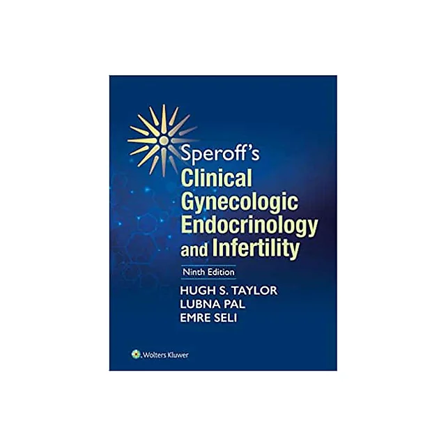 Speroff?s Clinical Gynecologic Endocrinology and Infertility (9th Edition)