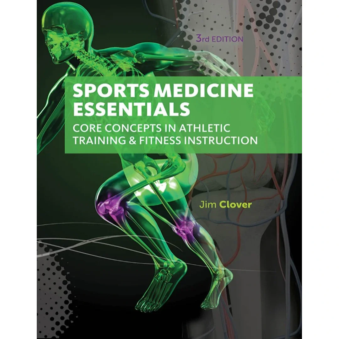 Sports Medicine Essentials: Core Concepts in Athletic Training & Fitness Instruction 3rd Edition