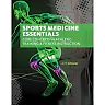 Sports Medicine Essentials: Core Concepts in Athletic Training & Fitness Instruction 3rd Edition
