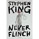 Stephen King: Never Flinch: A Novel (Hardcover)