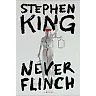 Stephen King: Never Flinch: A Novel (Hardcover)