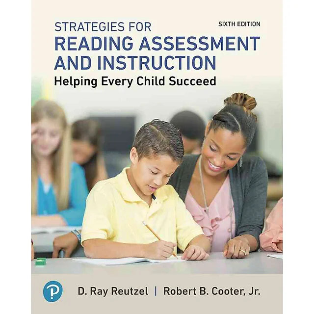 Strategies for Reading Assessment and Instruction: Helping Every Child Succeed, 6th Edition