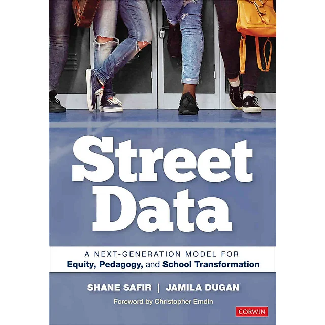 Street Data: A Next-Generation Model for Equity, Pedagogy, and School Transformation, 1st Edition