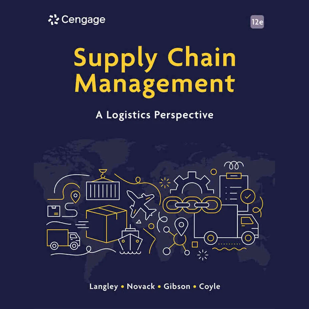 Supply Chain Management: A Logistics Perspective, 12th Edition