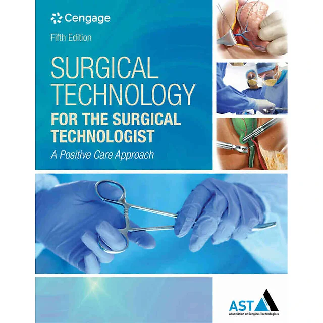 Surgical Technology for the Surgical Technologist: A Positive Care Approach 5th Edition
