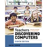 Teachers Discovering Computers: Integrating Technology in a Changing World, 8th Edition