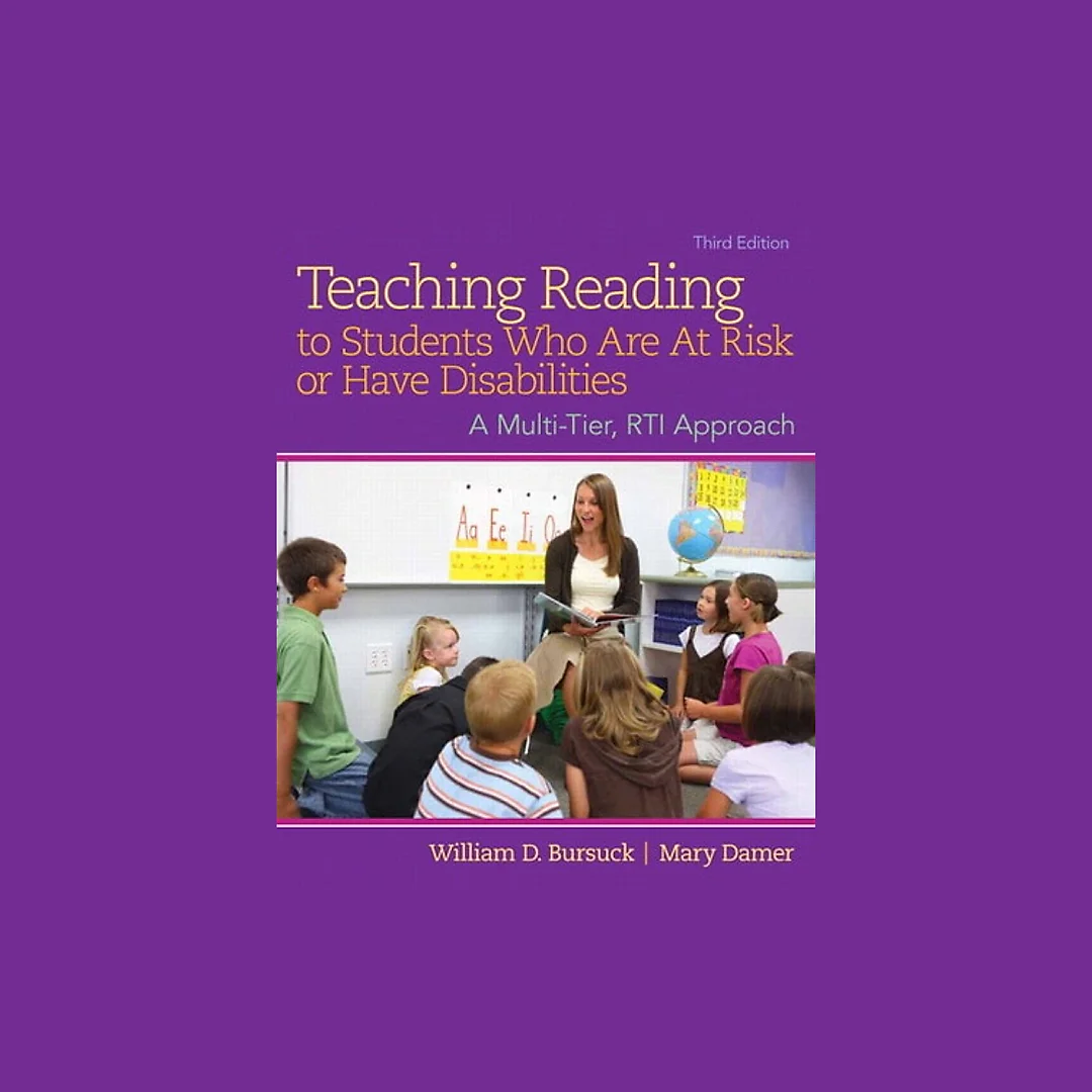 Teaching Reading to Students Who Are At Risk or Have Disabilities: A Multi-Tier, RTI Approach, 3rd Edition