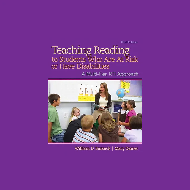 Teaching Reading to Students Who Are At Risk or Have Disabilities: A Multi-Tier, RTI Approach, 3rd Edition