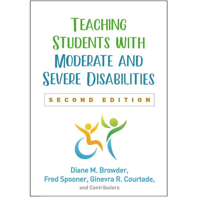 Teaching Students with Moderate and Severe Disabilities, 2nd Edition