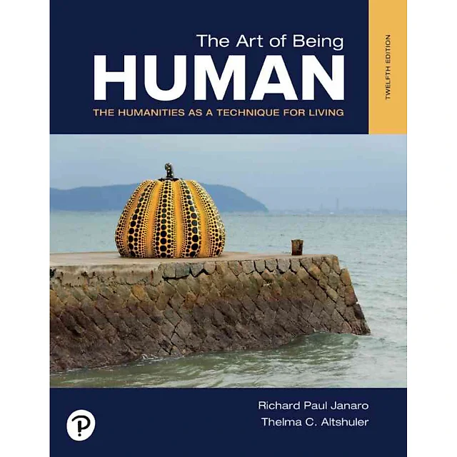 The Art of Being Human: Humanities as a Technique for Living, 12th Edition