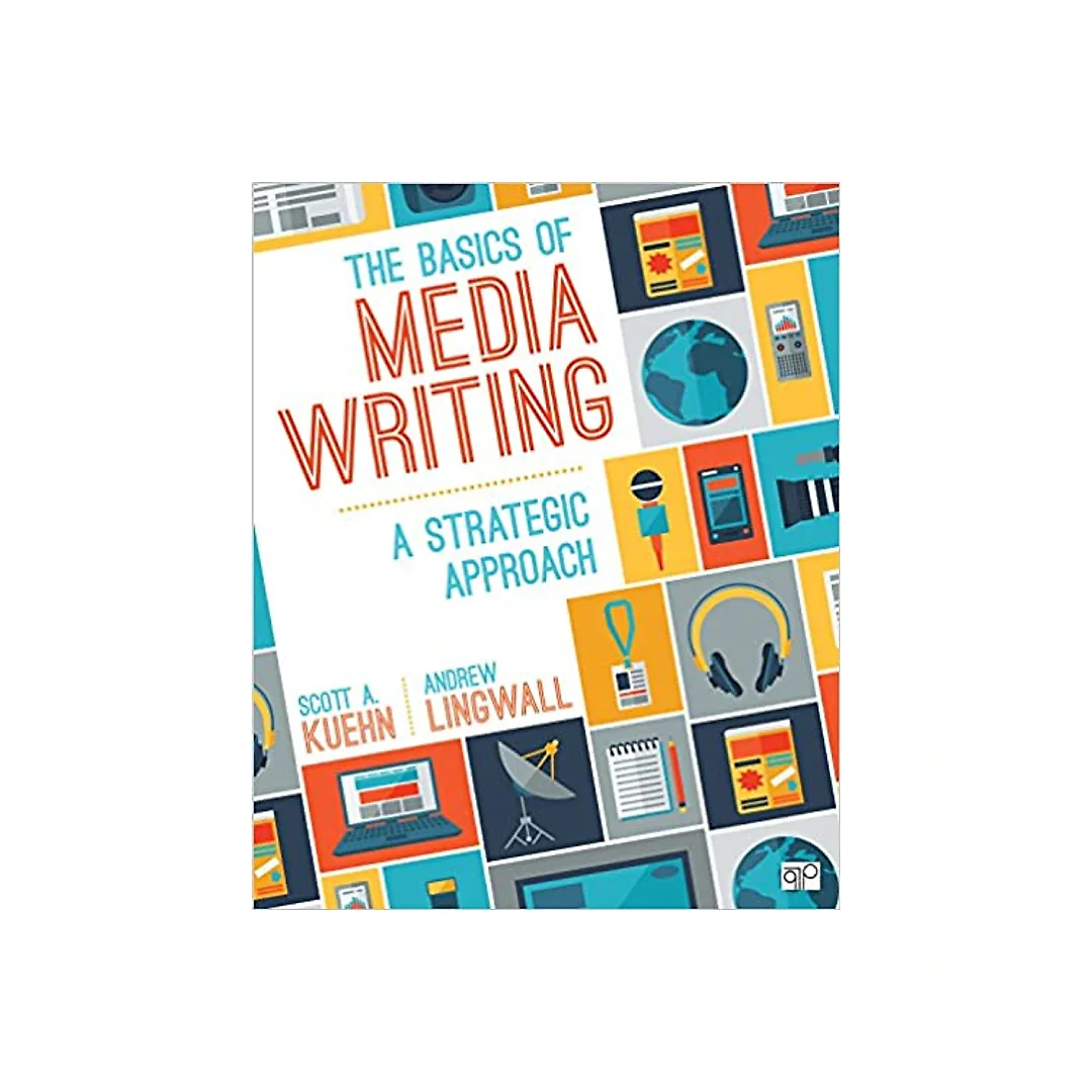 The Basics of Media Writing: A Strategic Approach