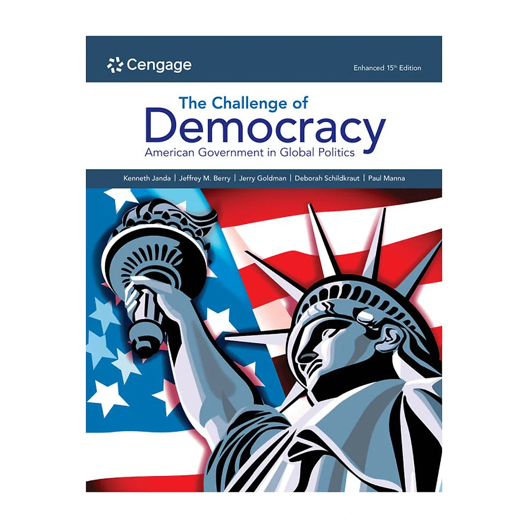 The Challenge of Democracy: American Government in Global Politics Enhanced 15th Edition
