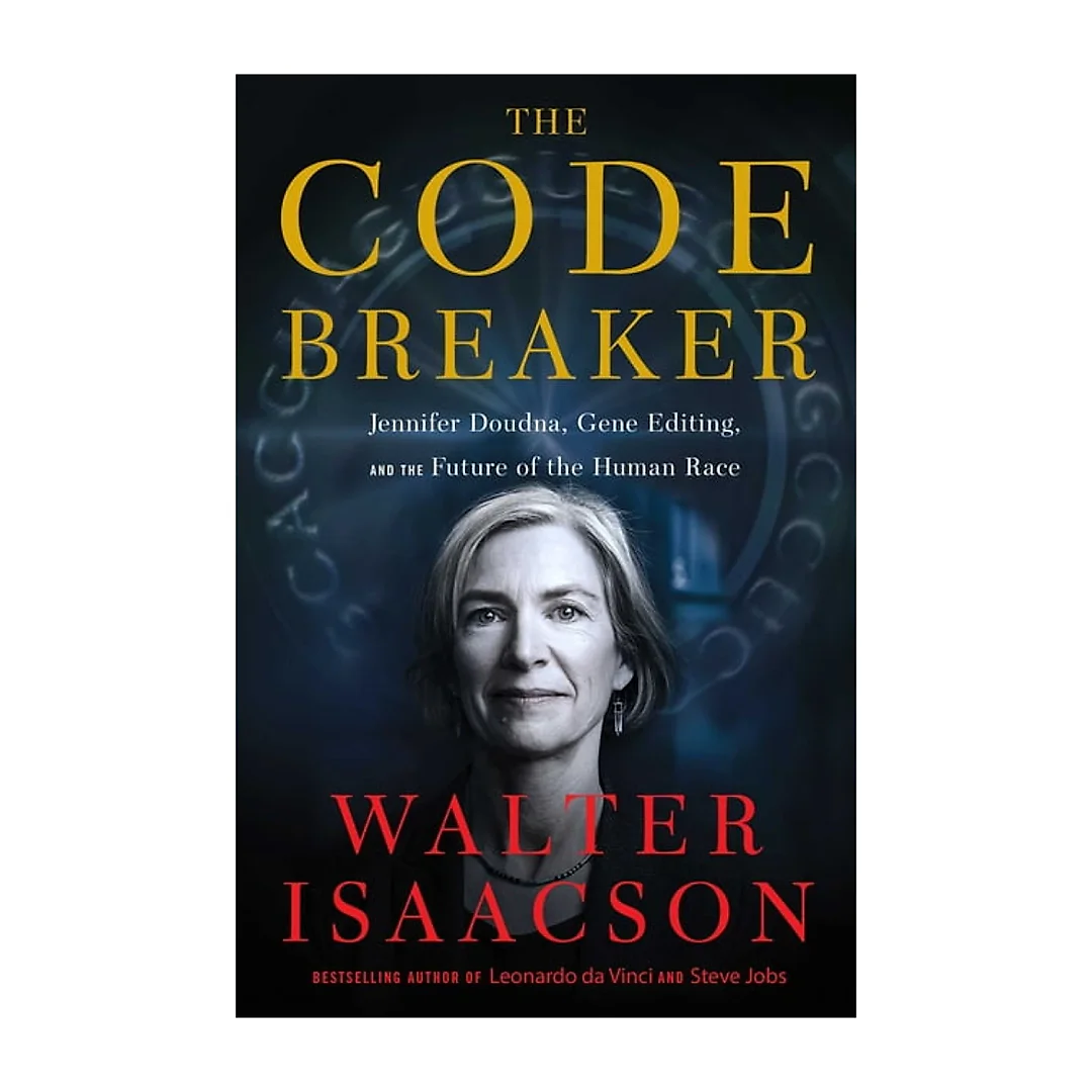 The Code Breaker : Jennifer Doudna, Gene Editing, and the Future of the Human Race (Hardcover)