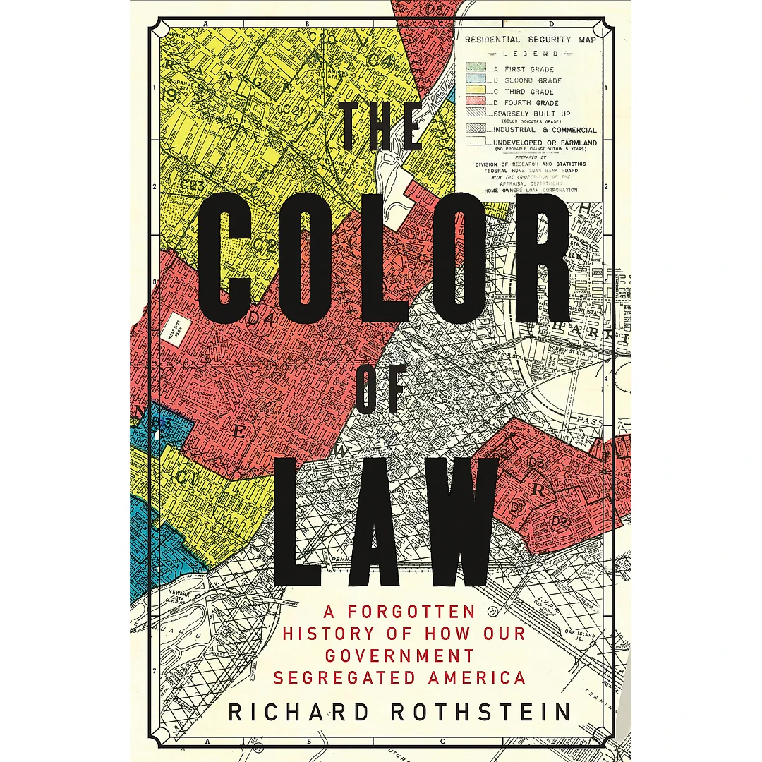 The Color of Law: A Forgotten History of How Our Government Segregated America