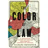 The Color of Law: A Forgotten History of How Our Government Segregated America